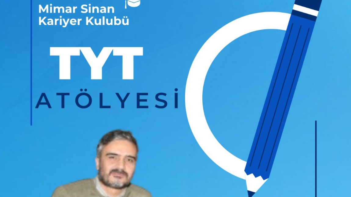 Mimar Sinan Kariyer Kulübü TYT Atölyesi Çalışmalarımız Devam Ediyor