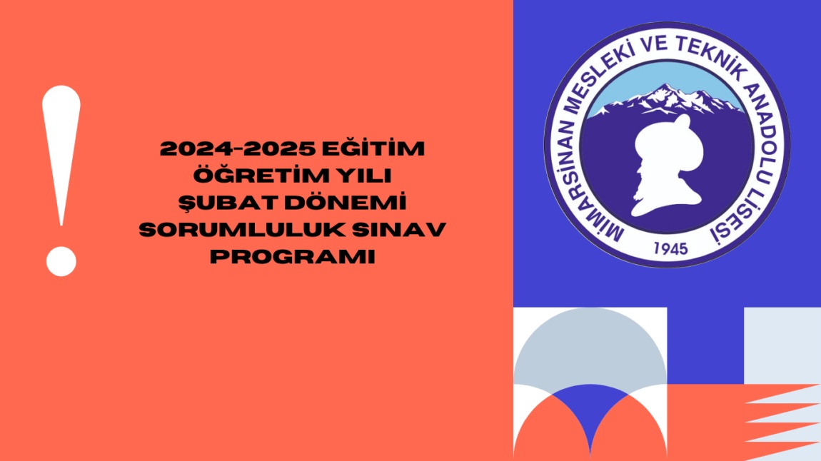 2024-2025 Eğitim-Öğretim Yılı Şubat Dönemi Sorumluluk Sınav Programı